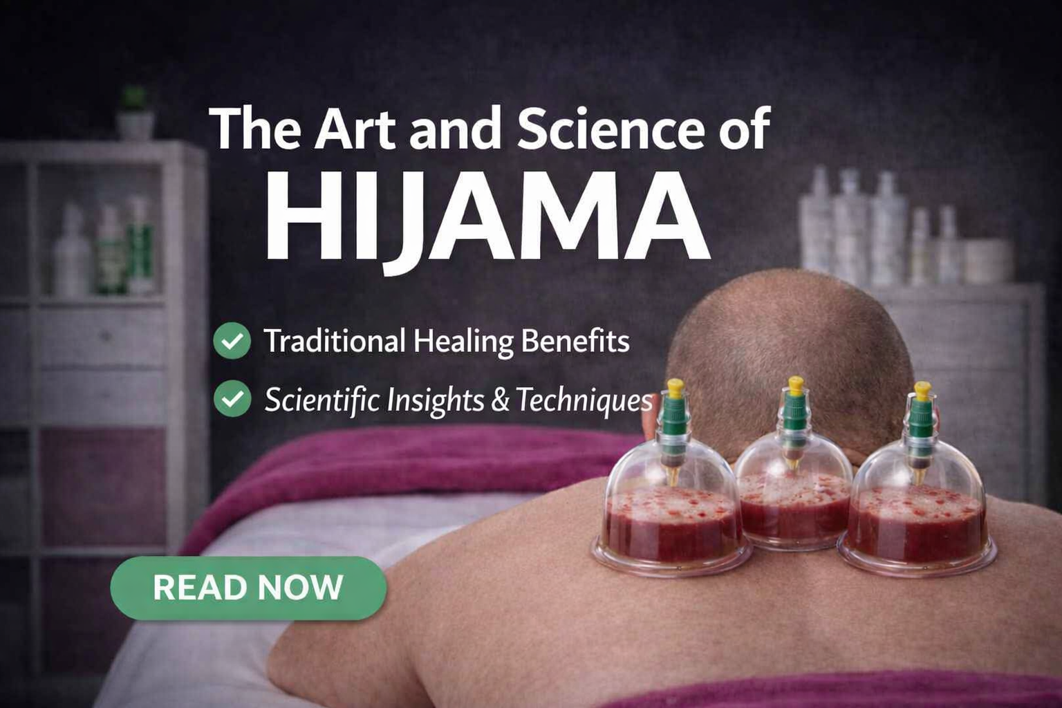 The Art and Science of Hijama: